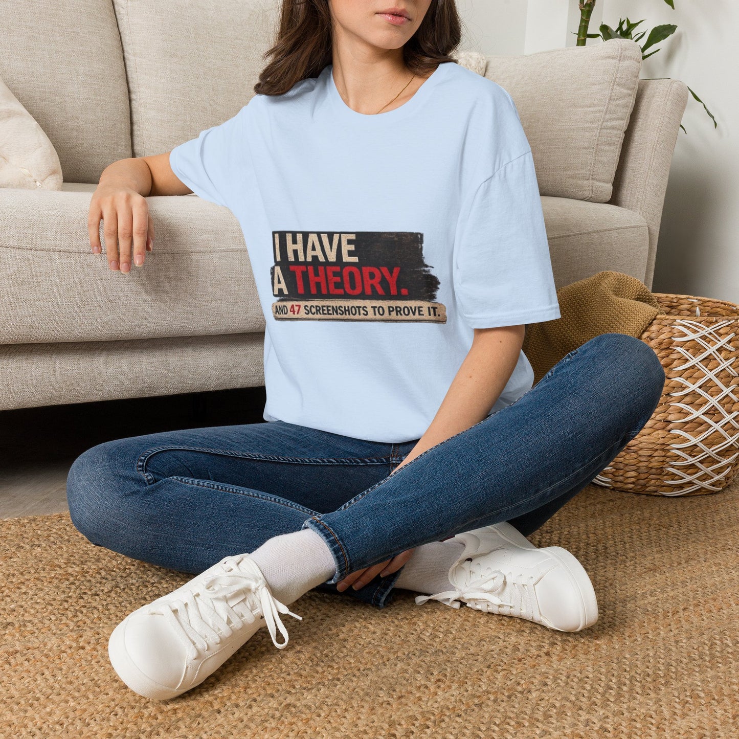 T-Shirt — "I Have a Theory" Funny Graphic Tee
