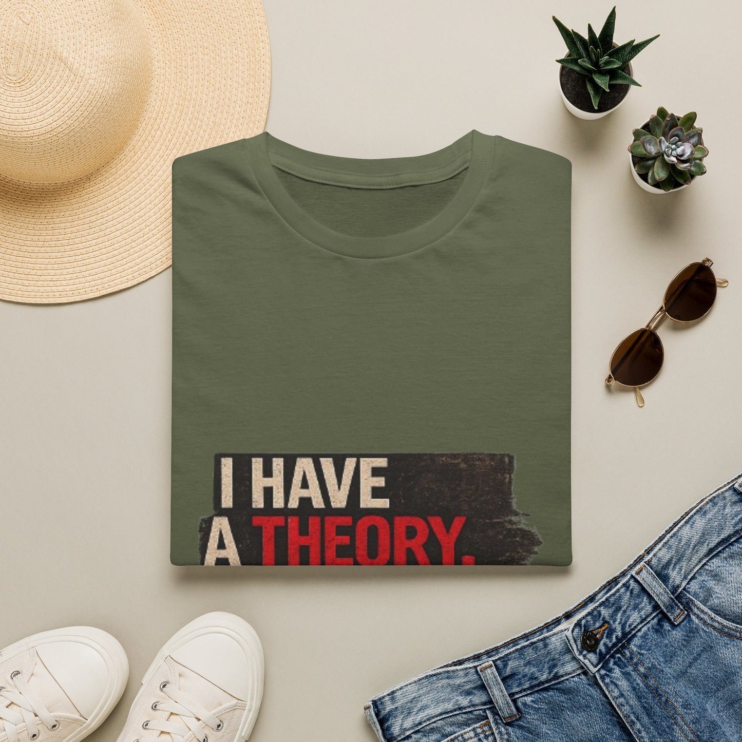 T-Shirt — "I Have a Theory" Funny Graphic Tee