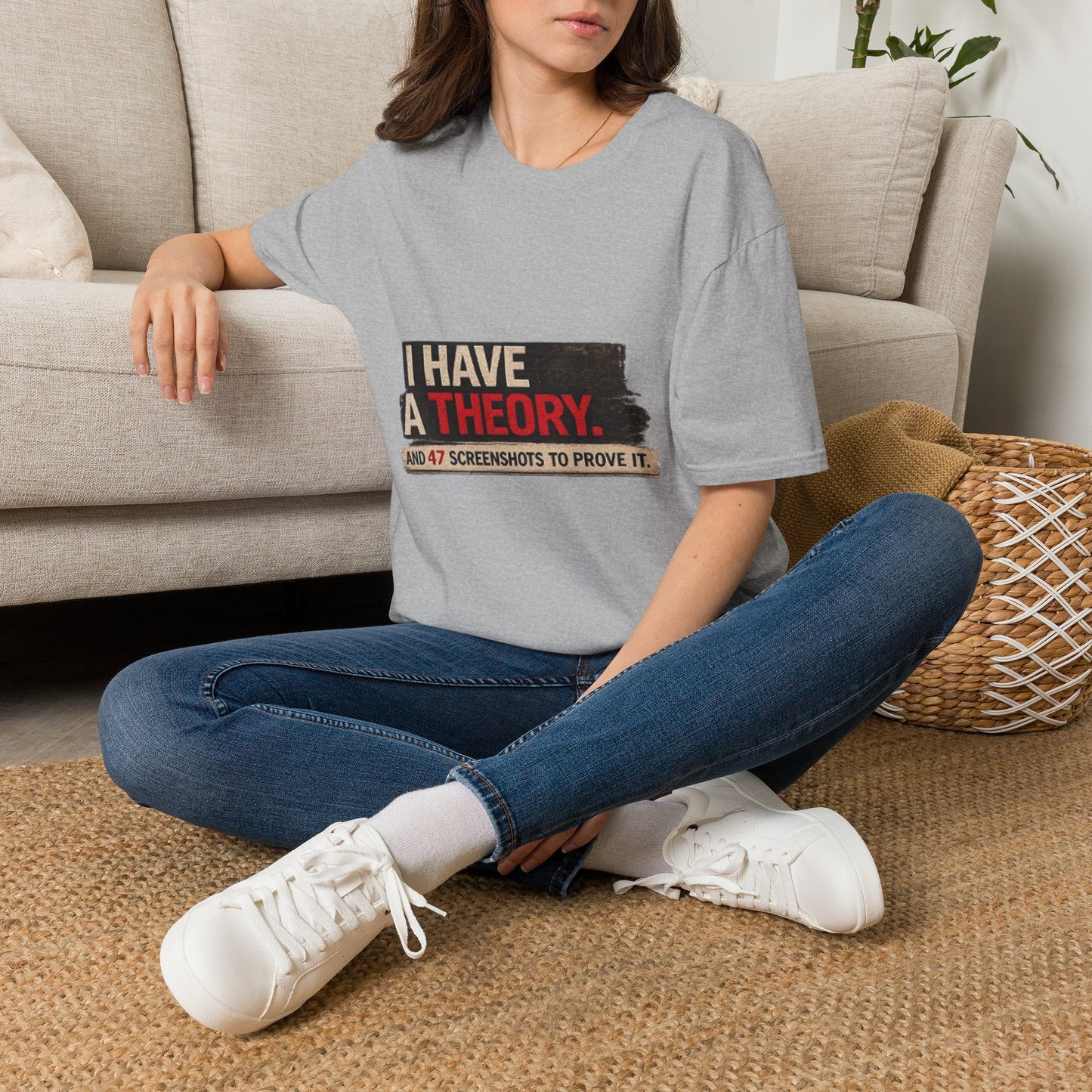 T-Shirt — "I Have a Theory" Funny Graphic Tee