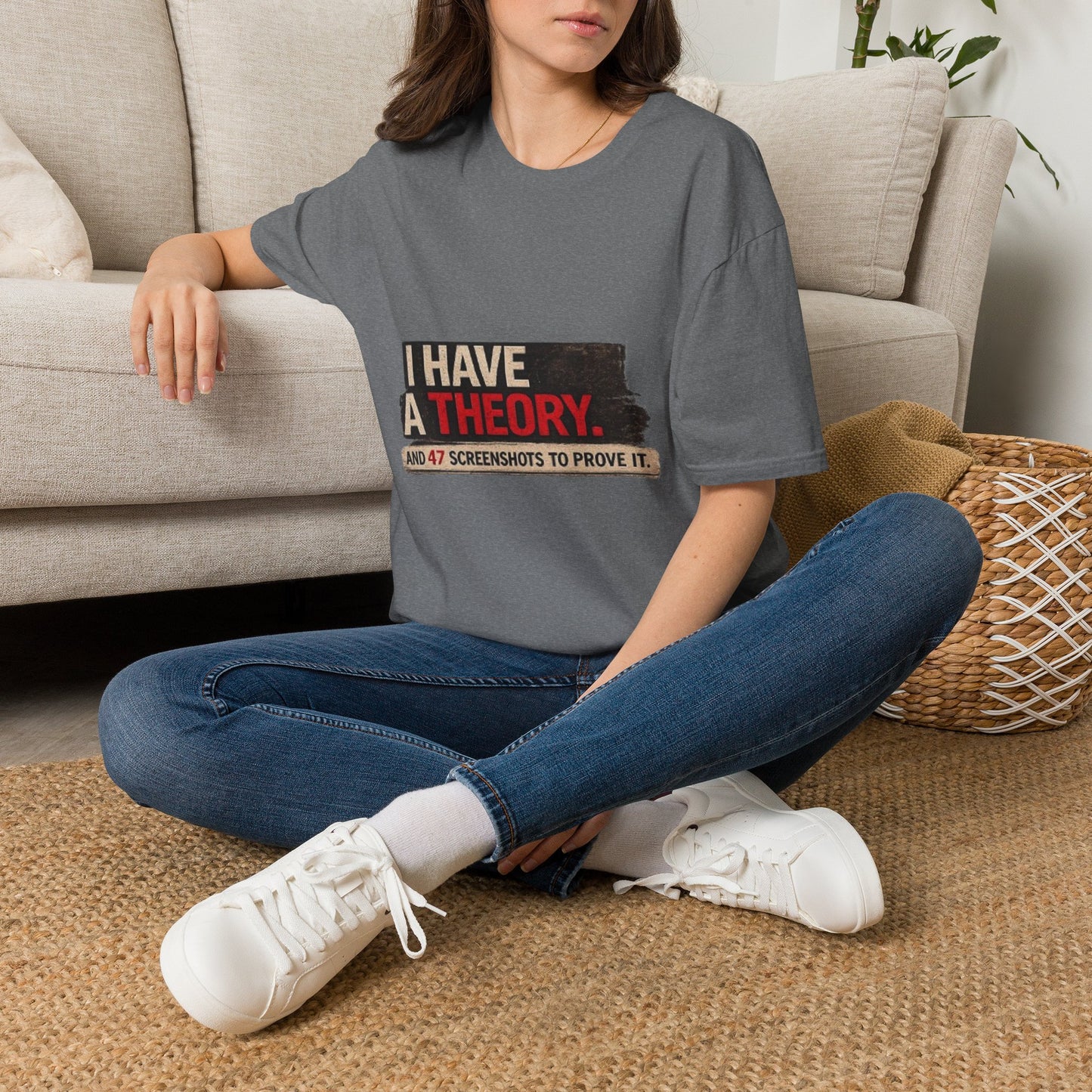 T-Shirt — "I Have a Theory" Funny Graphic Tee